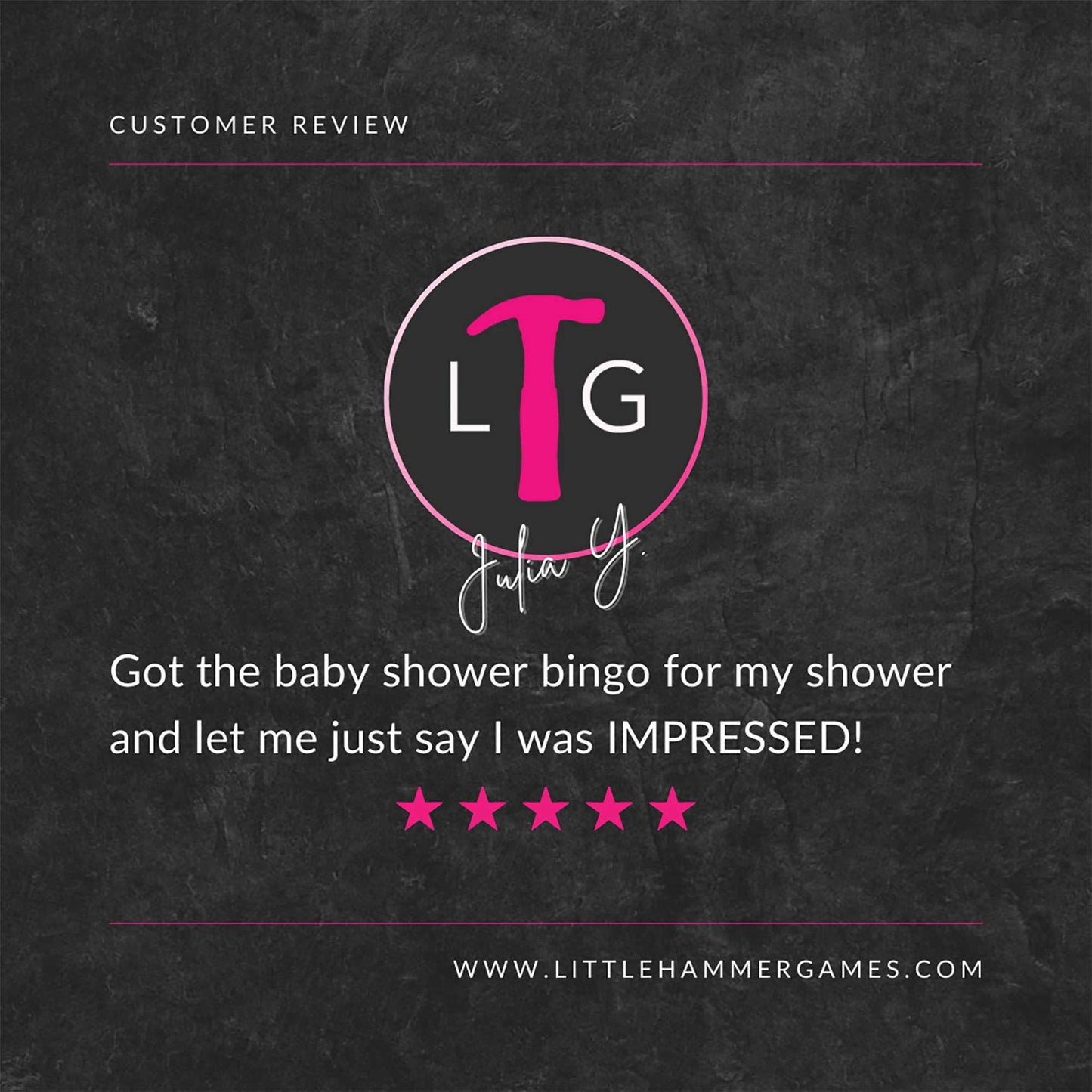 White and pink text on a slate background with a 5-star review that says "Got the baby shower bingo for my shower and let me just say I was impressed!"